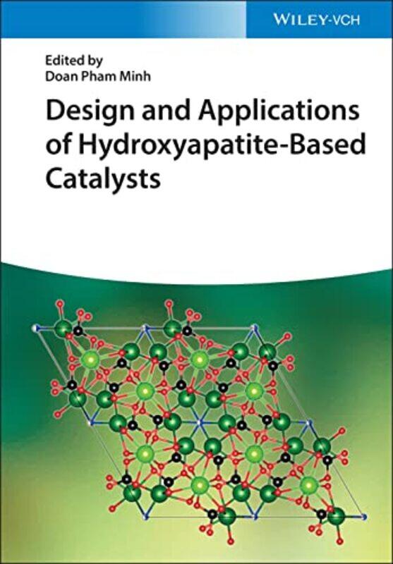Design and Applications of HydroxyapatiteBased Catalysts by Doan Pham Minh-Hardcover
Design and Applications of HydroxyapatiteBased Catalysts by Doan Pham Minh-Hardcover