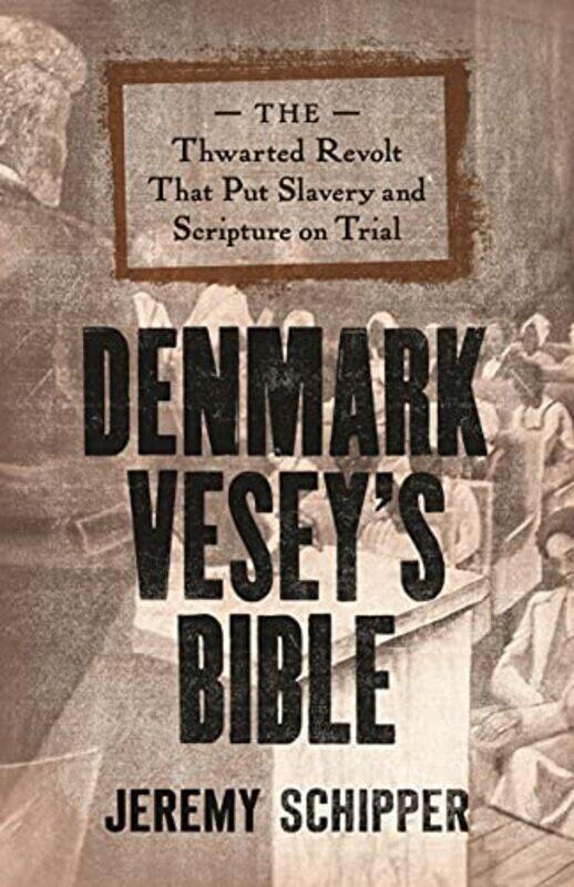 Denmark Vesey's Bible by Jeremy (Professor in the Departments of the Study of Religion and Near and Middle Eastern Civilizations) Schipper -Paperback
Denmark Vesey's Bible by Jeremy (Professor in the Departments of the Study of Religion and Near and Middle Eastern Civilizations) Schipper -Paperback