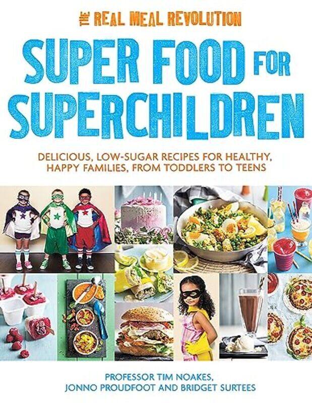 Super Food for Superchildren: Delicious, low-sugar recipes for healthy, happy children, from toddler , Paperback by Noakes, Professor Tim - Proudfoot,
Super Food for Superchildren: Delicious, low-sugar recipes for healthy, happy children, from toddler , Paperback by Noakes, Professor Tim - Proudfoot,