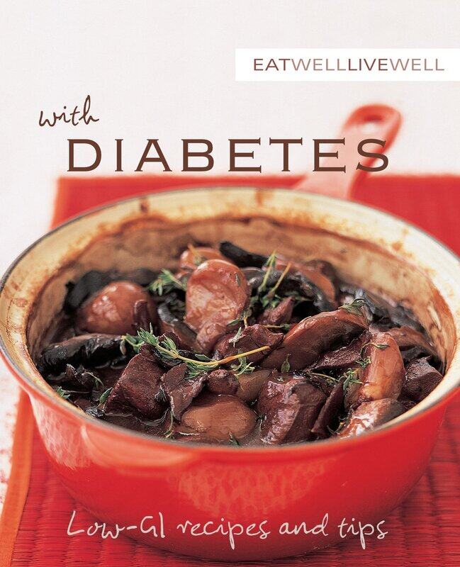 Eat Well Live Well with Diabetes: Low-GI Recipes and Tips (Eat Well Live Well series): Low-GI Recipe
Eat Well Live Well with Diabetes: Low-GI Recipes and Tips (Eat Well Live Well series): Low-GI Recipe