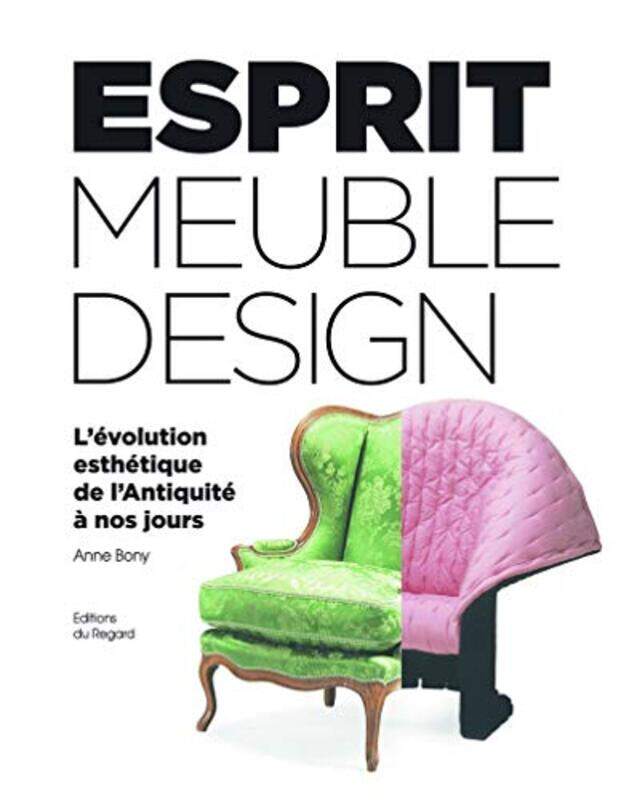 Esprit du meuble et du design : L volution esth tique de lAntiquit nos jours , Paperback by Anne Bony
Esprit du meuble et du design : L volution esth tique de lAntiquit nos jours , Paperback by Anne Bony