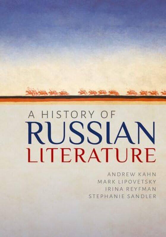 A History of Russian Literature by Andrew St Edmund Hall, Oxford KahnMark University of Colorado-Boulder LipovetskyIrina Columbia University ReyfmanSt
A History of Russian Literature by Andrew St Edmund Hall, Oxford KahnMark University of Colorado-Boulder LipovetskyIrina Columbia University ReyfmanSt