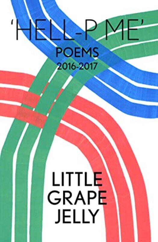 HELLP ME Poems 20162017 by James MassiahGrace PilkingtonLittle Grape JellyLily Ashley-Paperback
HELLP ME Poems 20162017 by James MassiahGrace PilkingtonLittle Grape JellyLily Ashley-Paperback