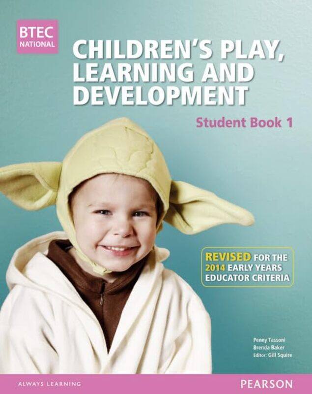 BTEC Level 3 National Childrens Play Learning and Development Student Book 1 Early Years Educator by Penny TassoniGill SquireLouise BurnhamBrenda Bake
BTEC Level 3 National Childrens Play Learning and Development Student Book 1 Early Years Educator by Penny TassoniGill SquireLouise BurnhamBrenda Bake
