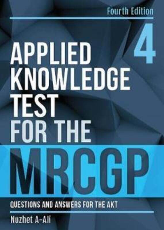 Applied Knowledge Test for the MRCGP, fourth edition: Questions and Answers for the AKT,Paperback,ByA-Ali, Nuzhet (GP Trainer in Berkshire)
Applied Knowledge Test for the MRCGP, fourth edition: Questions and Answers for the AKT,Paperback,ByA-Ali, Nuzhet (GP Trainer in Berkshire)