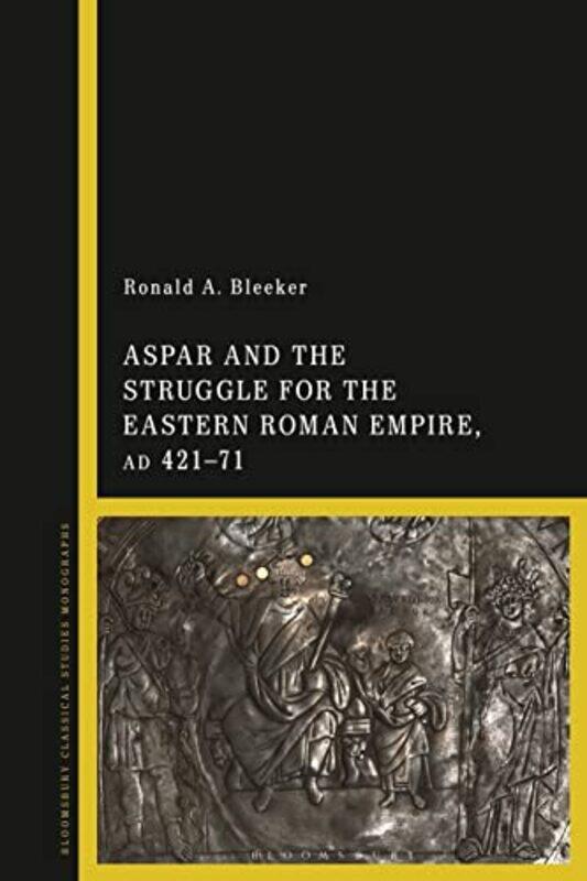 Aspar And The Struggle For The Eastern Roman Empire Ad 42171 By Ronald A. Bleeker...Hardcover
Aspar And The Struggle For The Eastern Roman Empire Ad 42171 By Ronald A. Bleeker...Hardcover