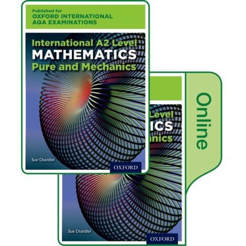 Oxford International AQA Examinations: International A2 Level Mathematics Pure and Mechanics: Print
Oxford International AQA Examinations: International A2 Level Mathematics Pure and Mechanics: Print
