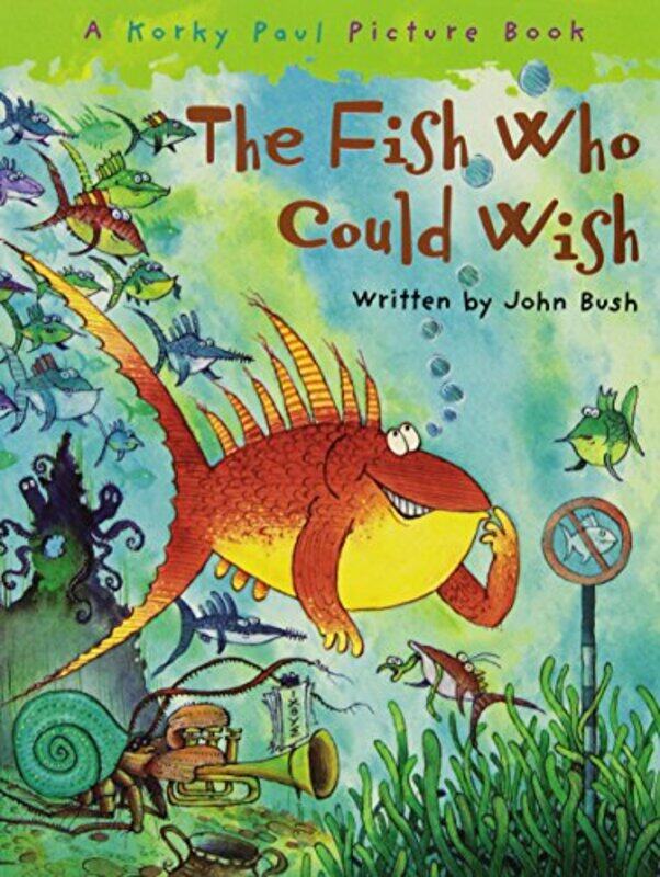 The Fish Who Could Wish by John Bush Paperback