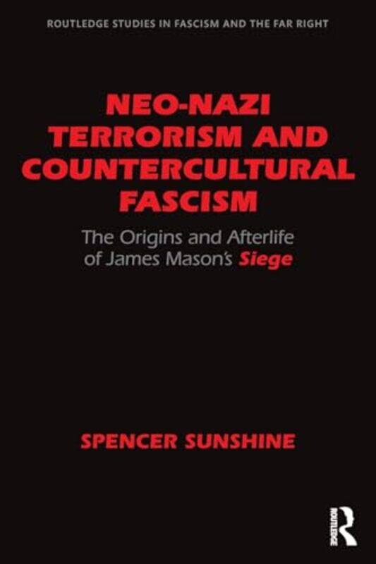 Neo-Nazi Terrorism and Countercultural Fascism by Spencer (Independent Scholar, USA) Sunshine -Paperback
Neo-Nazi Terrorism and Countercultural Fascism by Spencer (Independent Scholar, USA) Sunshine -Paperback