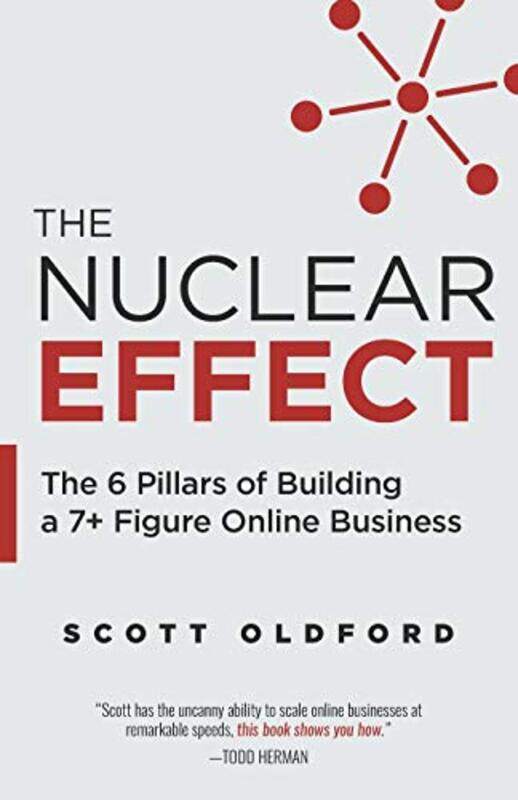 The Nuclear Effect: The 6 Pillars of Building a 7+ Figure Online Business , Paperback by Oldford, Scott
The Nuclear Effect: The 6 Pillars of Building a 7+ Figure Online Business , Paperback by Oldford, Scott
