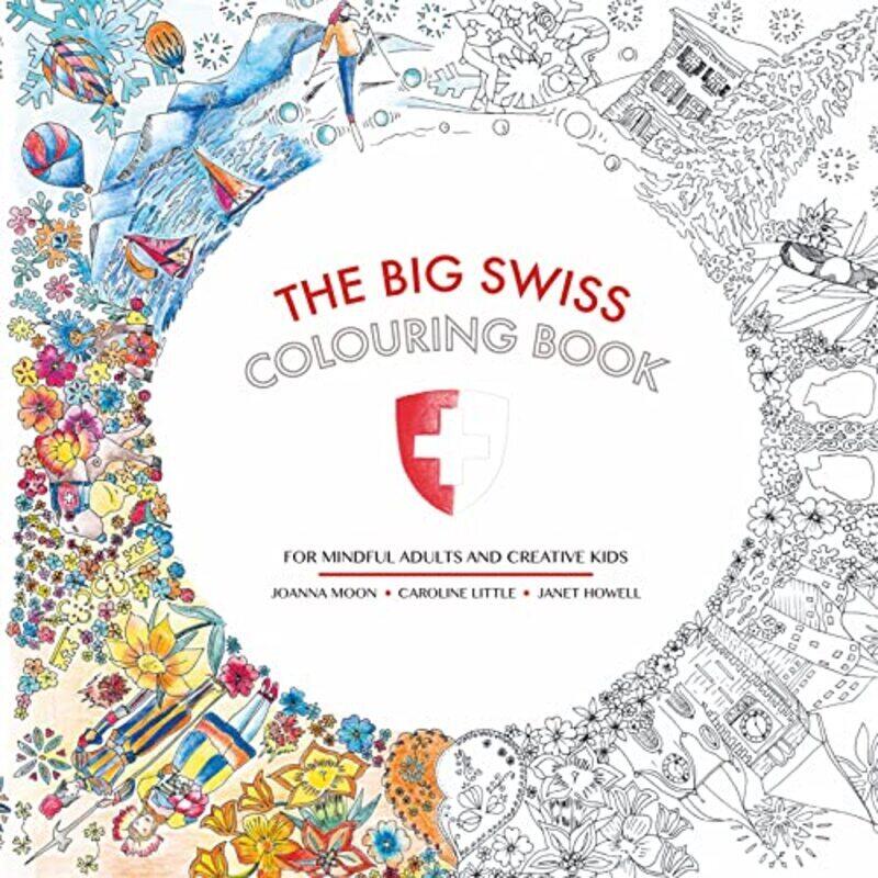 The Big Swiss Colouring Book: For Mindful Adults and Creative Children , Paperback by Moon, Joanna - Howell, Janet
The Big Swiss Colouring Book: For Mindful Adults and Creative Children , Paperback by Moon, Joanna - Howell, Janet