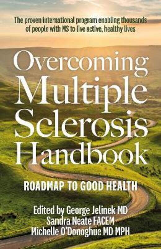 Overcoming Multiple Sclerosis Handbook: Roadmap to Good Health,Paperback,ByJelinek MD, George - Neate, Dr Sandra, FACEM - O'Donoghue, Dr Michelle, MD
Overcoming Multiple Sclerosis Handbook: Roadmap to Good Health,Paperback,ByJelinek MD, George - Neate, Dr Sandra, FACEM - O'Donoghue, Dr Michelle, MD