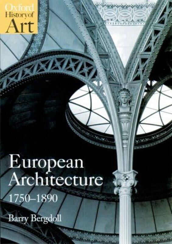 European Architecture 17501890 by Barry Professor of Art History, Professor of Art History, Columbia University, New York Bergdoll-Paperback
European Architecture 17501890 by Barry Professor of Art History, Professor of Art History, Columbia University, New York Bergdoll-Paperback