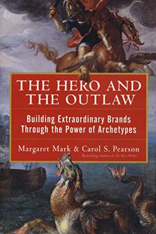 The Hero and the Outlaw: Building Extraordinary Brands Through the Power of Archetypes , Hardcover by Mark, Margaret - Pearson, Carol
The Hero and the Outlaw: Building Extraordinary Brands Through the Power of Archetypes , Hardcover by Mark, Margaret - Pearson, Carol