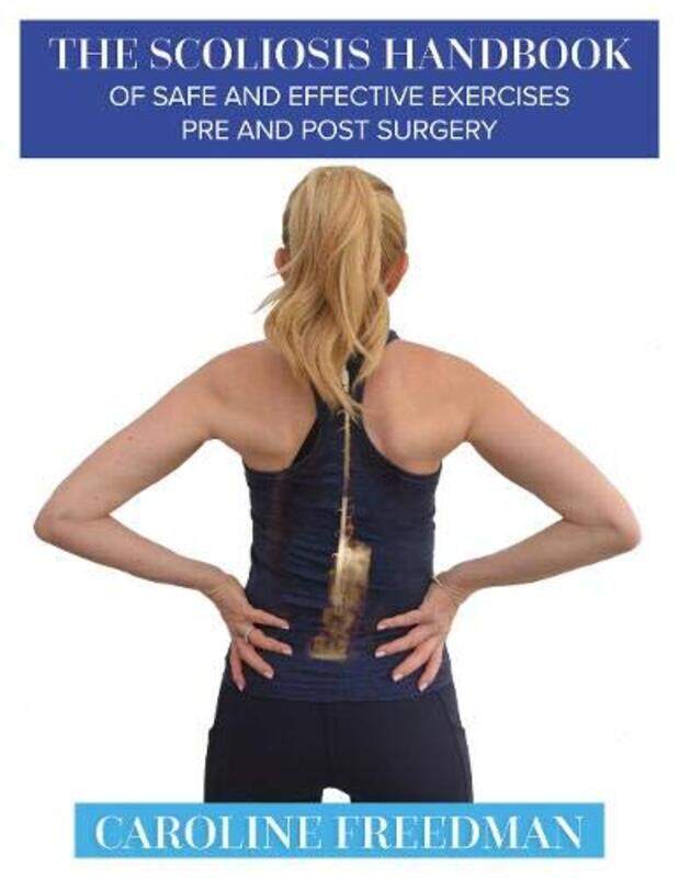 The Scoliosis Handbook of Safe and Effective Exercises Pre and Post Surgery by Katie Lynch-Paperback
The Scoliosis Handbook of Safe and Effective Exercises Pre and Post Surgery by Katie Lynch-Paperback