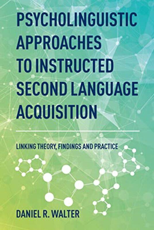 Psycholinguistic Approaches To Instructed Second Language Acquisition by Daniel R Walter-Paperback
Psycholinguistic Approaches To Instructed Second Language Acquisition by Daniel R Walter-Paperback