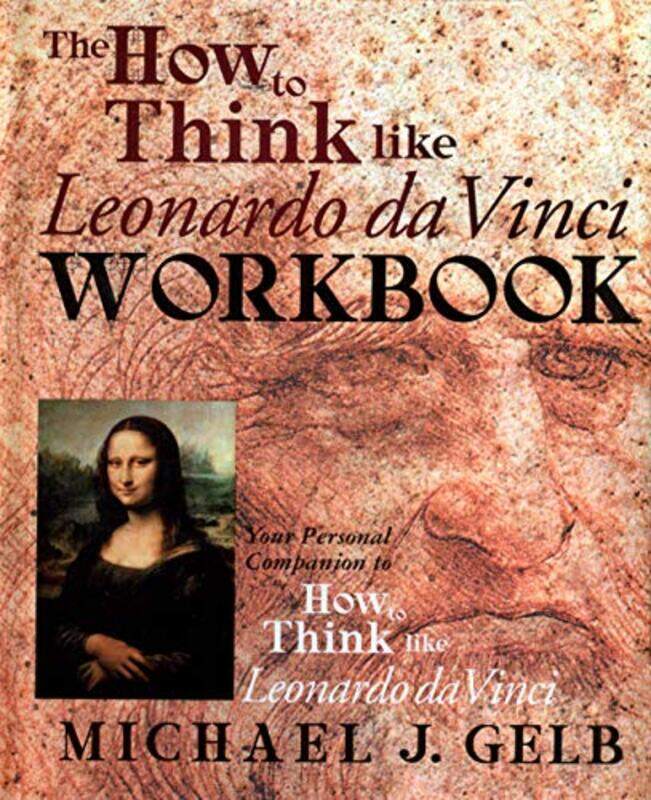 The How to Think Like Leonardo da Vinci Workbook: Your Personal Companion to How to Think Like Leona , Hardcover by Gelb, Michael J.
The How to Think Like Leonardo da Vinci Workbook: Your Personal Companion to How to Think Like Leona , Hardcover by Gelb, Michael J.