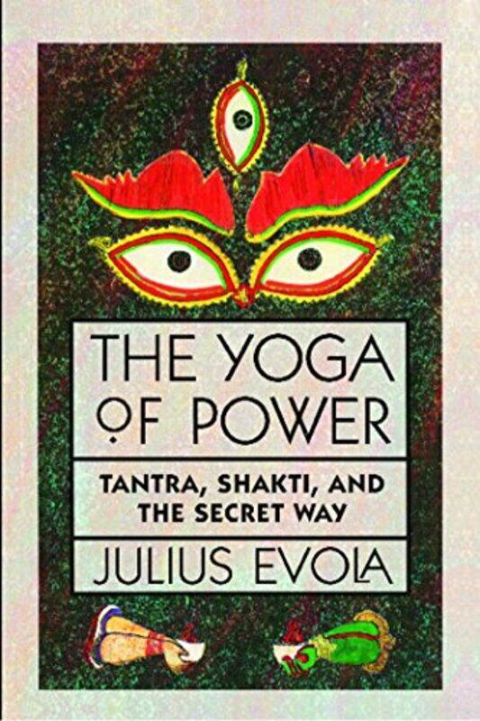 The Yoga Of Power Tantra, Shakti, And The Secret Way By Evola, Julius - Paperback
The Yoga Of Power Tantra, Shakti, And The Secret Way By Evola, Julius - Paperback