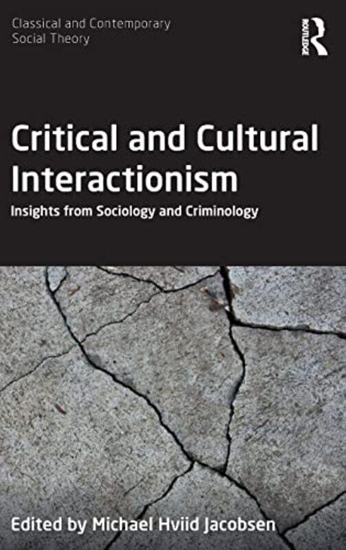 Critical And Cultural Interactionism by Michael Hviid (Aalborg University, Denmark) Jacobsen-Hardcover
Critical And Cultural Interactionism by Michael Hviid (Aalborg University, Denmark) Jacobsen-Hardcover