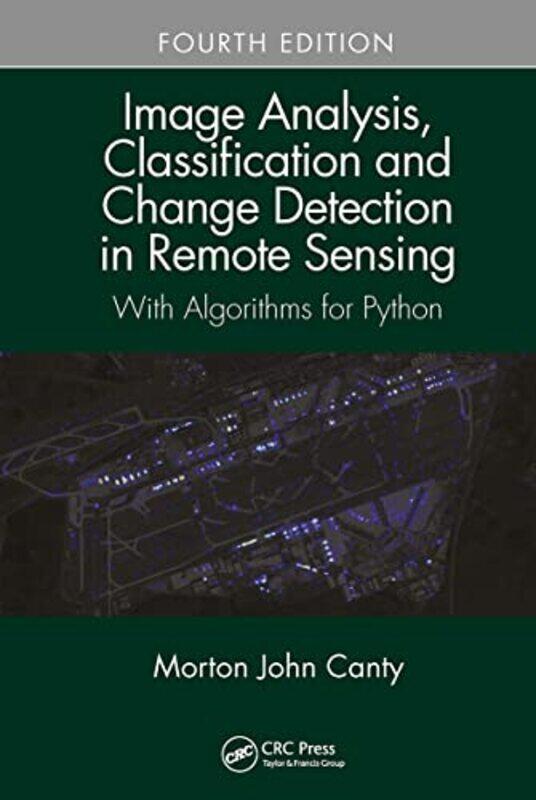 Image Analysis Classification and Change Detection in Remote Sensing by Barbara Weiland Talbert-Paperback
Image Analysis Classification and Change Detection in Remote Sensing by Barbara Weiland Talbert-Paperback