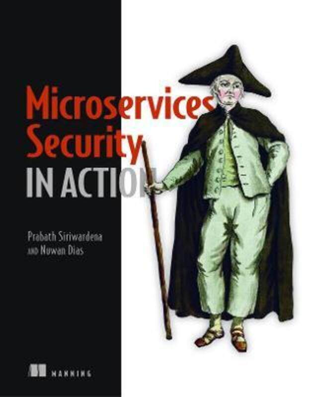 Microservices Security in Action.paperback,By :Siriwardena, Prabath - Dias, Nuwan
Microservices Security in Action.paperback,By :Siriwardena, Prabath - Dias, Nuwan