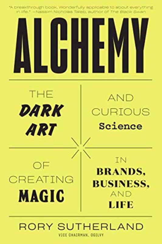 Alchemy The Dark Art And Curious Science Of Creating Magic In Brands Business And Life By Sutherland, Rory Paperback
Alchemy The Dark Art And Curious Science Of Creating Magic In Brands Business And Life By Sutherland, Rory Paperback