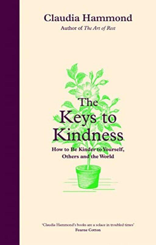 The Keys to Kindness: How to be Kinder to Yourself, Others and the World,Paperback,by:Hammond, Claudia
The Keys to Kindness: How to be Kinder to Yourself, Others and the World,Paperback,by:Hammond, Claudia