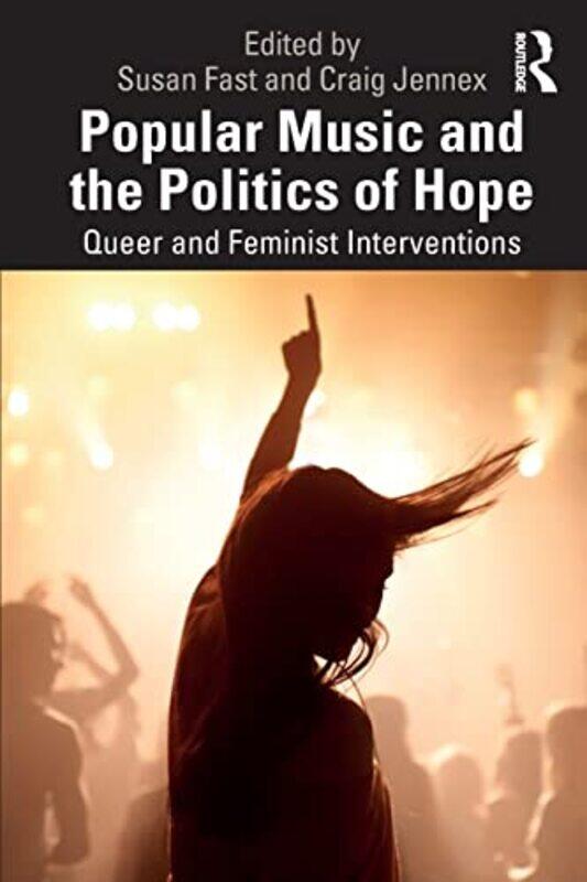 Popular Music and the Politics of Hope by Susan McMaster University, Canada FastCraig McMaster University, Canada Jennex-Paperback
Popular Music and the Politics of Hope by Susan McMaster University, Canada FastCraig McMaster University, Canada Jennex-Paperback