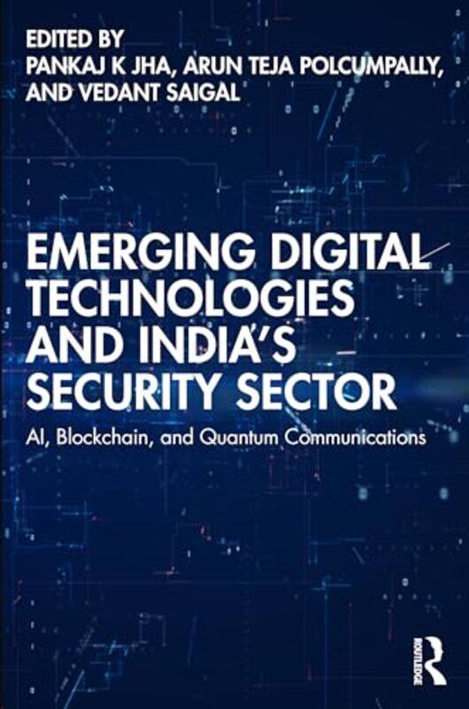 Emerging Digital Technologies and Indias Security Sector by Lisa KatzenbergerRob Sayegh Jr-Paperback
Emerging Digital Technologies and Indias Security Sector by Lisa KatzenbergerRob Sayegh Jr-Paperback