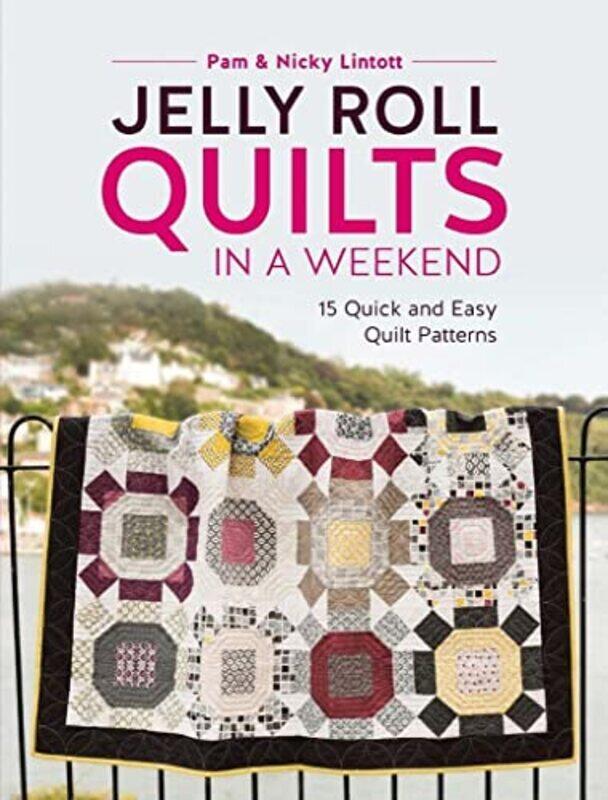 Jelly Roll Quilts In A Weekend 15 Quick And Easy Quilt Patterns By Lintott Pam Lintott Nicky Paperback
Jelly Roll Quilts In A Weekend 15 Quick And Easy Quilt Patterns By Lintott Pam Lintott Nicky Paperback
