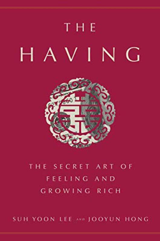 The Having: The Secret Art of Feeling and Growing Rich , Hardcover by Lee, Suh Yoon - Hong, Jooyun
The Having: The Secret Art of Feeling and Growing Rich , Hardcover by Lee, Suh Yoon - Hong, Jooyun