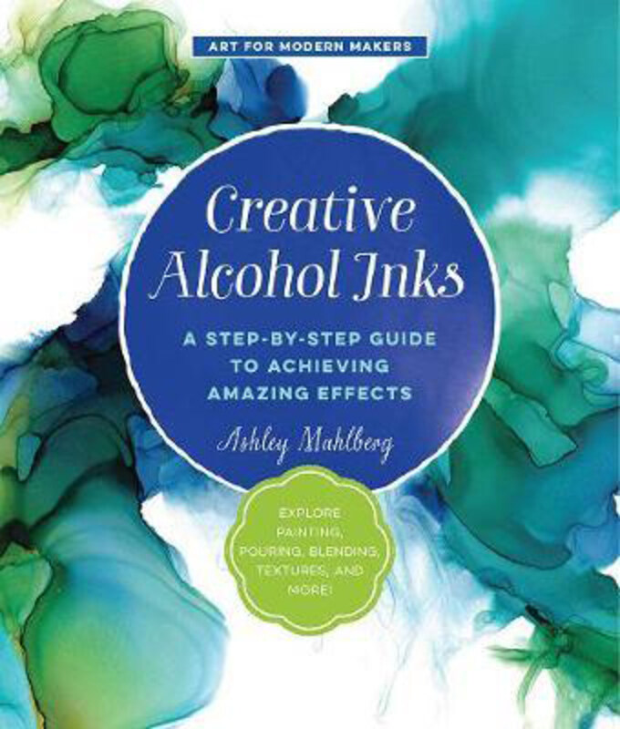 Creative Alcohol Inks: Volume 2: A Step-by-Step Guide to Achieving Amazing Effects--Explore Painting, Pouring, Blending, Textures, and More!, Paperbac
Creative Alcohol Inks: Volume 2: A Step-by-Step Guide to Achieving Amazing Effects--Explore Painting, Pouring, Blending, Textures, and More!, Paperbac