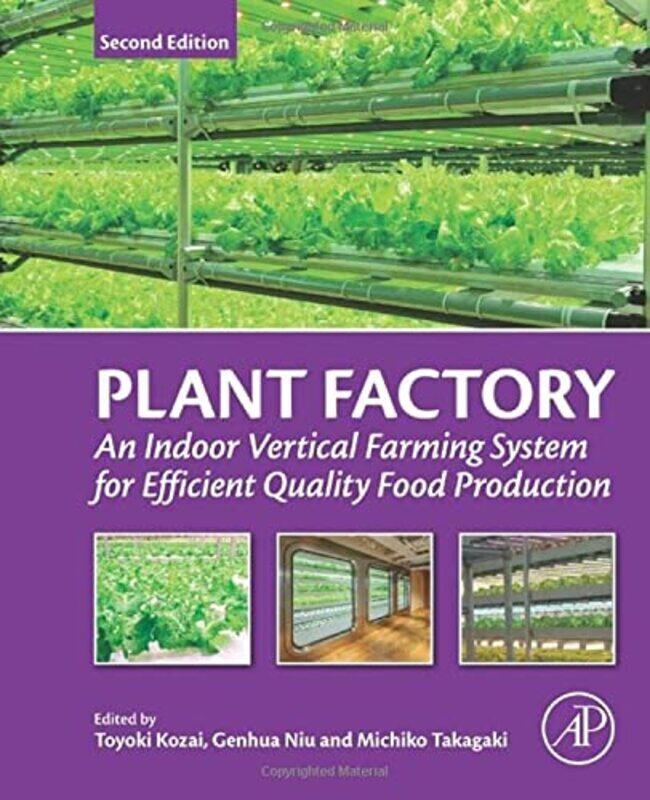Plant Factory: An Indoor Vertical Farming System for Efficient Quality Food Production Paperback by Kozai, Toyoki (Japan Plant Factory Association (NP
Plant Factory: An Indoor Vertical Farming System for Efficient Quality Food Production Paperback by Kozai, Toyoki (Japan Plant Factory Association (NP
