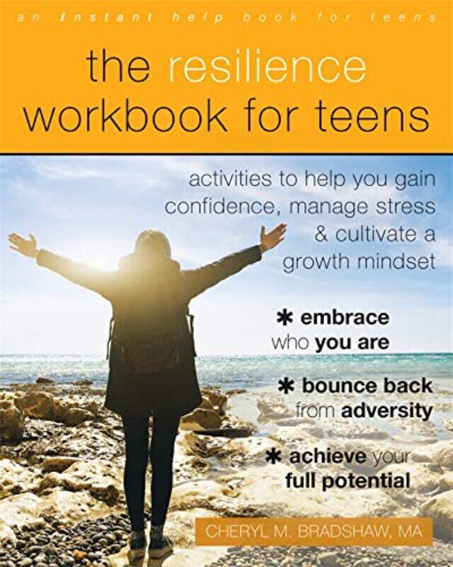 The Resilience Workbook For Teens Activities To Help You Gain Confidence Manage Stress And Cult By Cheryl M Bradshaw - Paperback
The Resilience Workbook For Teens Activities To Help You Gain Confidence Manage Stress And Cult By Cheryl M Bradshaw - Paperback