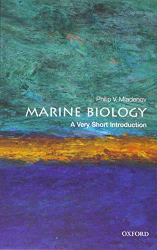 Marine Biology: A Very Short Introduction,Paperback,by:Mladenov, Philip V. (Retired Professor of Marine Science, University of Otago, New Zealand)
Marine Biology: A Very Short Introduction,Paperback,by:Mladenov, Philip V. (Retired Professor of Marine Science, University of Otago, New Zealand)