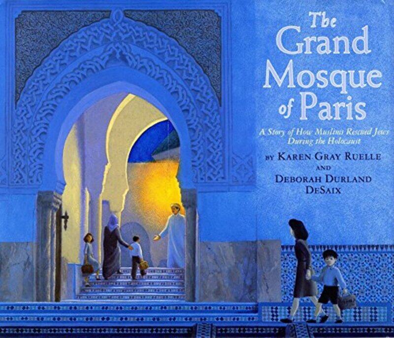 The Grand Mosque of Paris: A Story of How Muslims Rescued Jews During the Holocaust , Paperback by Ruelle, Karen Gray - Desaix, Deborah Durland
The Grand Mosque of Paris: A Story of How Muslims Rescued Jews During the Holocaust , Paperback by Ruelle, Karen Gray - Desaix, Deborah Durland