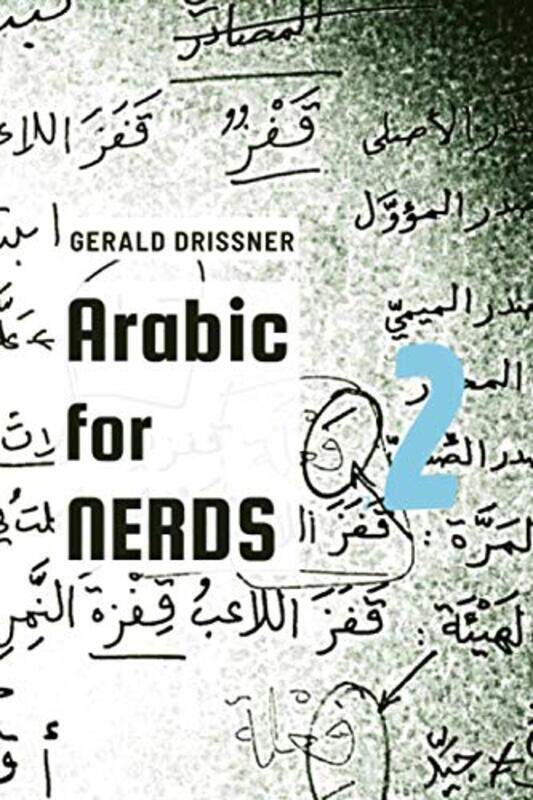 Arabic for Nerds 2: A Grammar Compendium - 450 Questions about Arabic Grammar,Paperback by Drissner, Gerald
Arabic for Nerds 2: A Grammar Compendium - 450 Questions about Arabic Grammar,Paperback by Drissner, Gerald