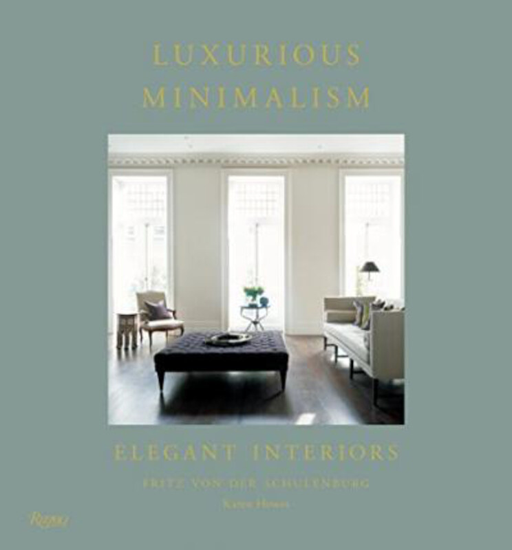 Luxurious Minimalism: Elegant Interiors, Hardcover Book, By: Fritz Von Der Schulenburg
Luxurious Minimalism: Elegant Interiors, Hardcover Book, By: Fritz Von Der Schulenburg