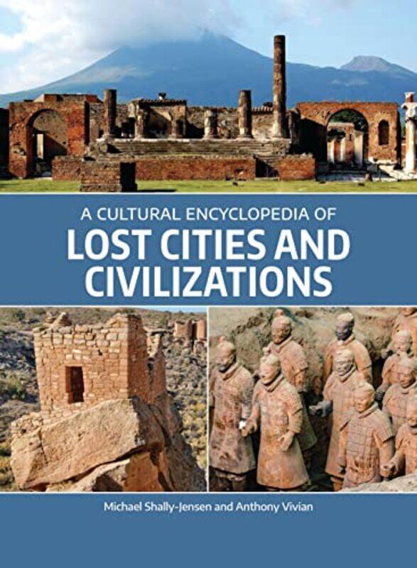 A Cultural Encyclopedia of Lost Cities and Civilizations by Michael Shally-JensenAnthony Vivian-Hardcover
A Cultural Encyclopedia of Lost Cities and Civilizations by Michael Shally-JensenAnthony Vivian-Hardcover