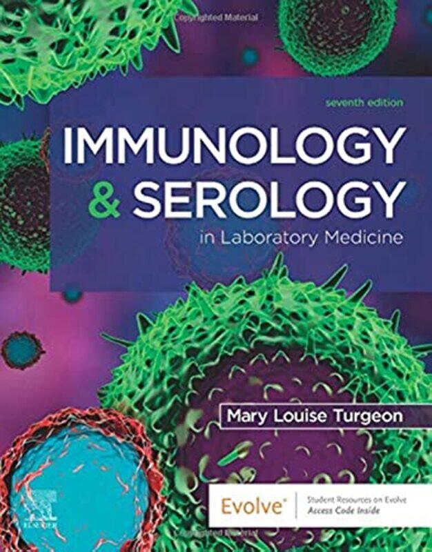 Immunology & Serology In Laboratory Medicine by Turgeon, Mary Louise (Associate Professor (Adjunct), University of Texas Medical Branch, Galveston, Pa
Immunology & Serology In Laboratory Medicine by Turgeon, Mary Louise (Associate Professor (Adjunct), University of Texas Medical Branch, Galveston, Pa