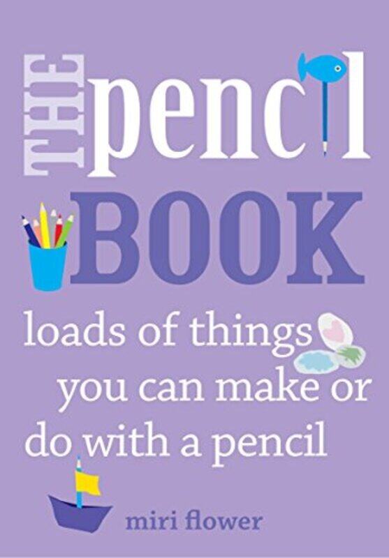 The Pencil Book: Loads of things you can make or do with a pencil, Paperback Book, By: Miri Flower
The Pencil Book: Loads of things you can make or do with a pencil, Paperback Book, By: Miri Flower