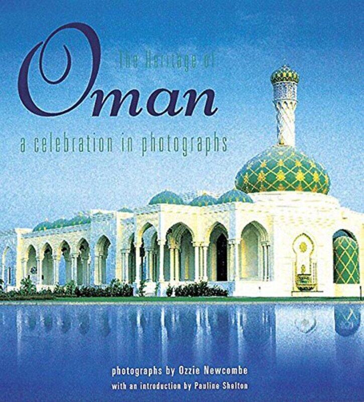 The Heritage of Oman: A Celebration in Photographs, Hardcover, By: Ozzie Newcombe
The Heritage of Oman: A Celebration in Photographs, Hardcover, By: Ozzie Newcombe