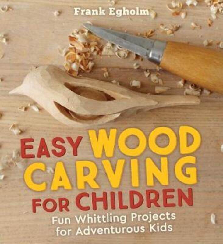 Easy Wood Carving for Children: Fun Whittling Projects for Adventurous Kids.paperback,By :Egholm, Frank - Cardwell, Anna
Easy Wood Carving for Children: Fun Whittling Projects for Adventurous Kids.paperback,By :Egholm, Frank - Cardwell, Anna
