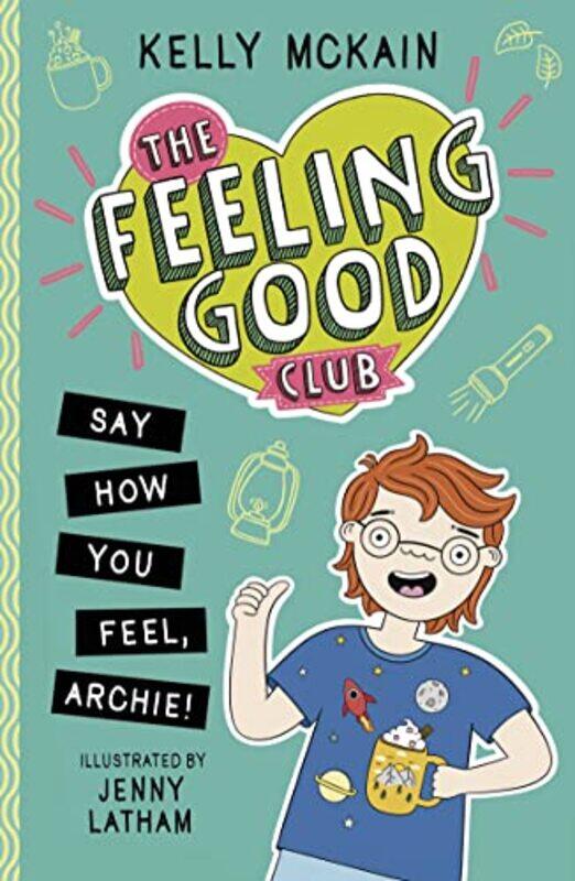The Feeling Good Club: Say How You Feel, Archie! , Paperback by McKain, Kelly - Latham, Jenny
The Feeling Good Club: Say How You Feel, Archie! , Paperback by McKain, Kelly - Latham, Jenny