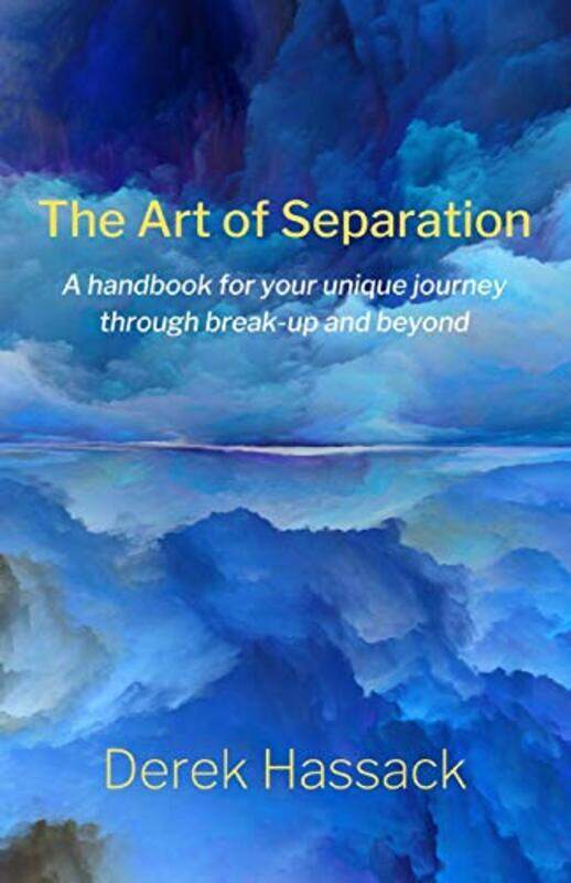 The Art of Separation A handbook for your unique journey through breakup and beyond by Derek Hassack-Paperback
The Art of Separation A handbook for your unique journey through breakup and beyond by Derek Hassack-Paperback