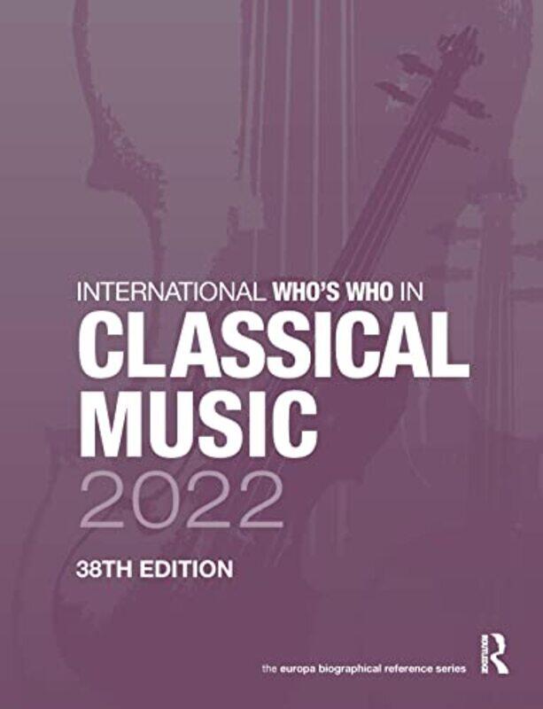 International Whos Who in Classical Music 2022 by Europa Publications-Hardcover
International Whos Who in Classical Music 2022 by Europa Publications-Hardcover