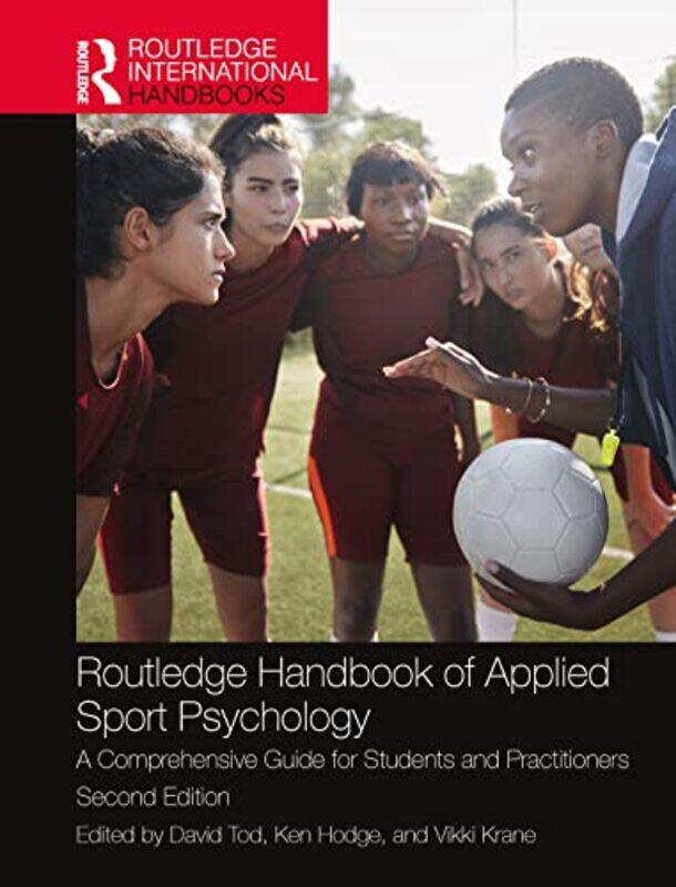 Routledge Handbook Of Applied Sport Psychology by David TodKen HodgeVikki (Bowling Green State University, US) Krane-Hardcover
Routledge Handbook Of Applied Sport Psychology by David TodKen HodgeVikki (Bowling Green State University, US) Krane-Hardcover
