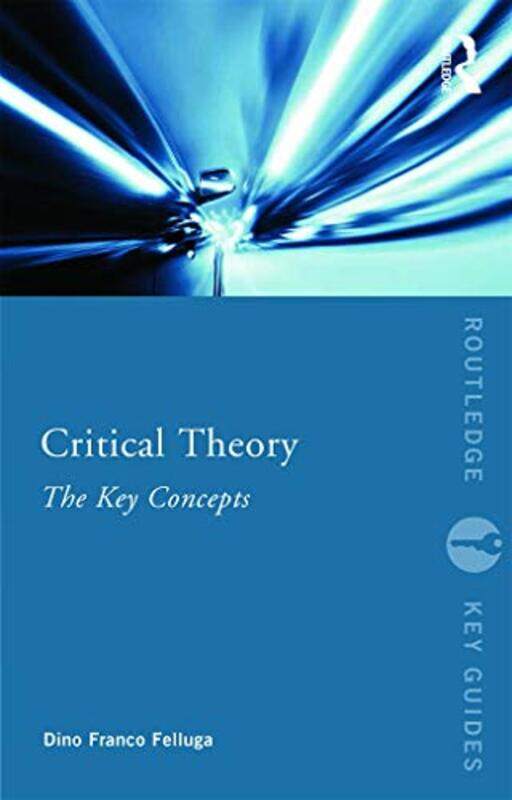 Critical Theory The Key Concepts by Dino Purdue University, USA Felluga-Paperback
Critical Theory The Key Concepts by Dino Purdue University, USA Felluga-Paperback