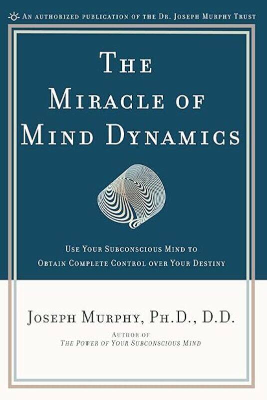Miracle Of Mind Dynamics Use Your Subconscious Mind To Obtain Complete Control Over Your Destiny by Murphy Joseph Paperback
Miracle Of Mind Dynamics Use Your Subconscious Mind To Obtain Complete Control Over Your Destiny by Murphy Joseph Paperback