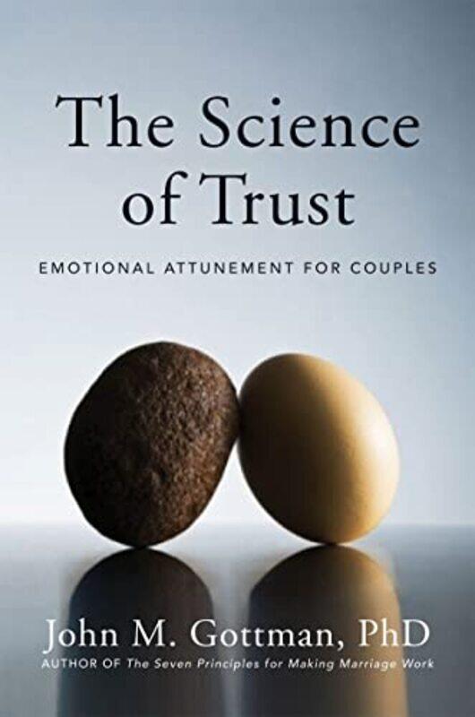 The Science of Trust: Emotional Attunement for Couples , Hardcover by Gottman, John M., Ph.D.
The Science of Trust: Emotional Attunement for Couples , Hardcover by Gottman, John M., Ph.D.